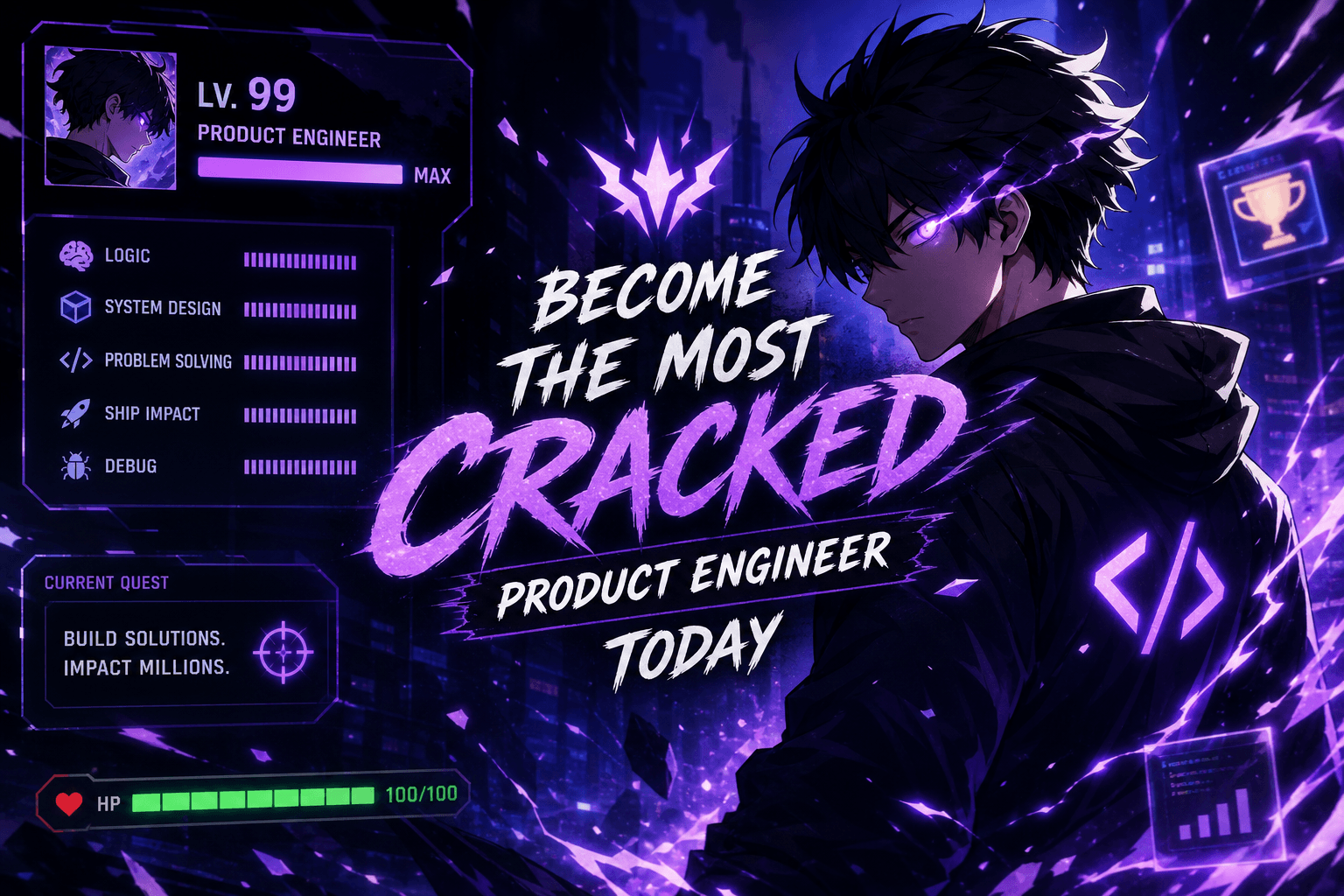 Become a cracked product engineer today
